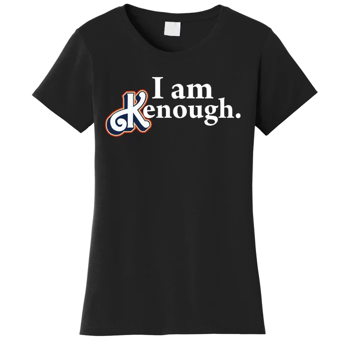 I Am Kenough Women's T-Shirt