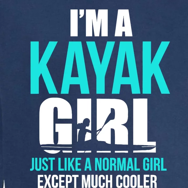 IM A Kayak Girl | Funny Kayaking Garment-Dyed Sweatshirt