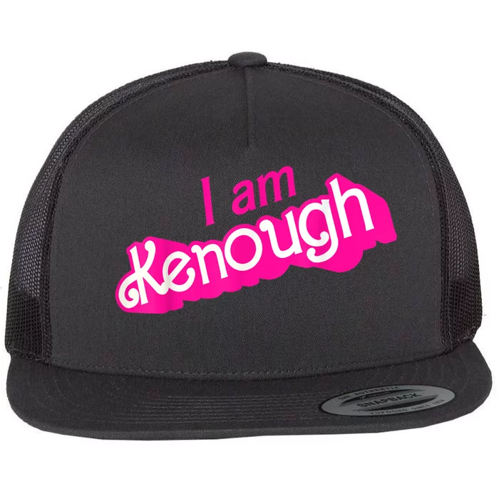 I Am Kenough Funny I Am Kenough Flat Bill Trucker Hat