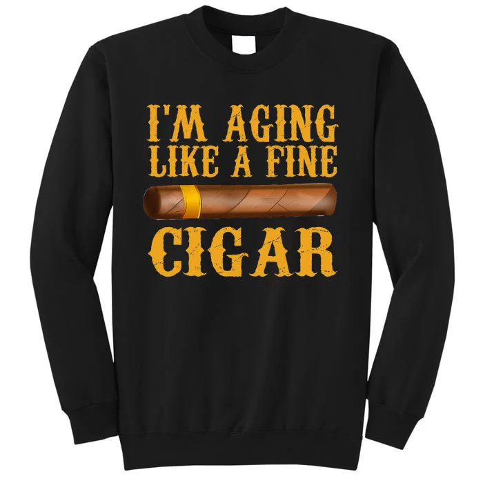 Im Aging Like A Fine Cigar Fathers Day Dad Sweatshirt