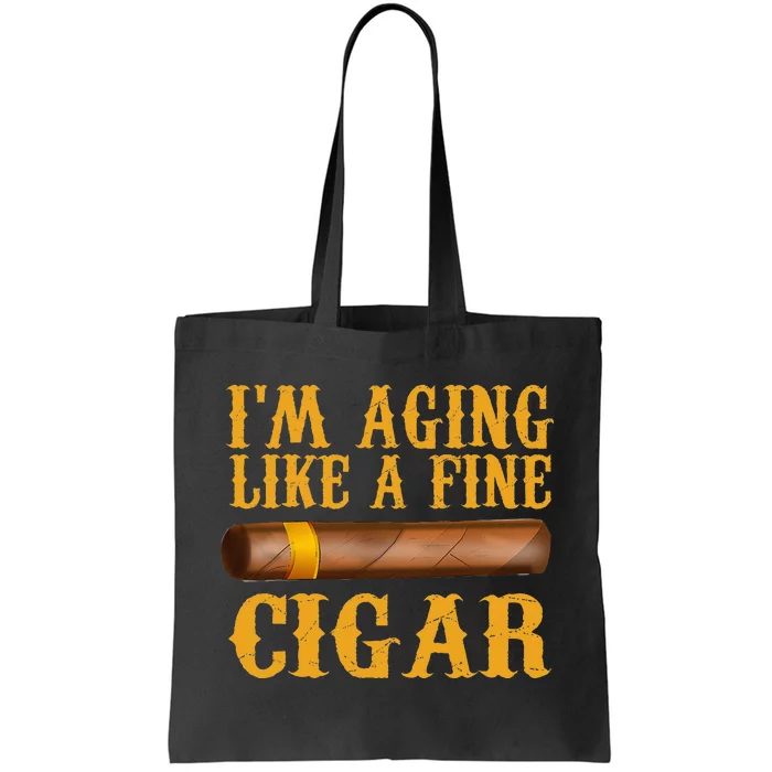 Im Aging Like A Fine Cigar Fathers Day Dad Tote Bag