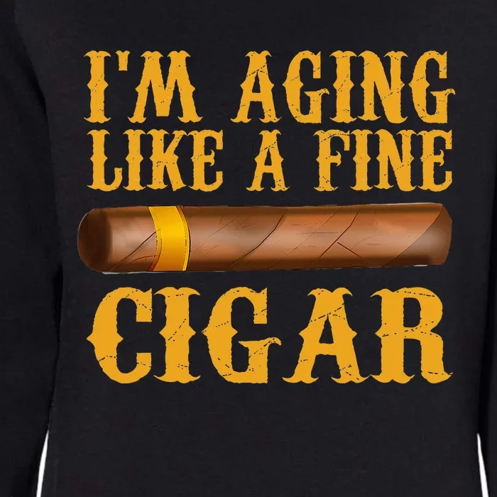 Im Aging Like A Fine Cigar Fathers Day Dad Womens California Wash Sweatshirt