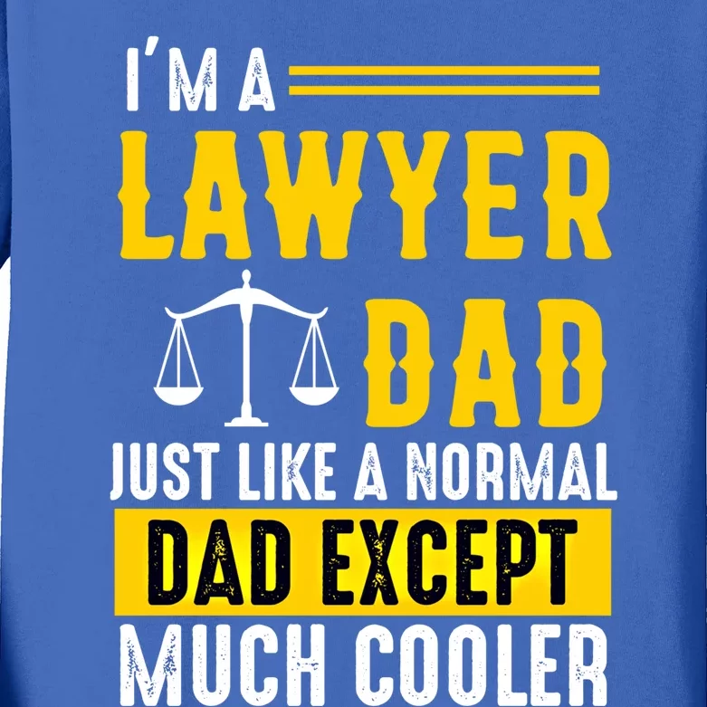 Im A Lawyer Dad Like A Normal Dad Just Much Cooler Funny Gift Kids Long Sleeve Shirt