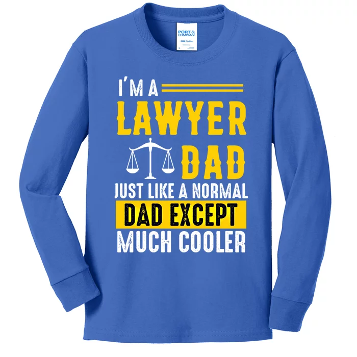 Im A Lawyer Dad Like A Normal Dad Just Much Cooler Funny Gift Kids Long Sleeve Shirt