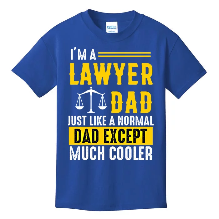 Im A Lawyer Dad Like A Normal Dad Just Much Cooler Funny Gift Kids T-Shirt