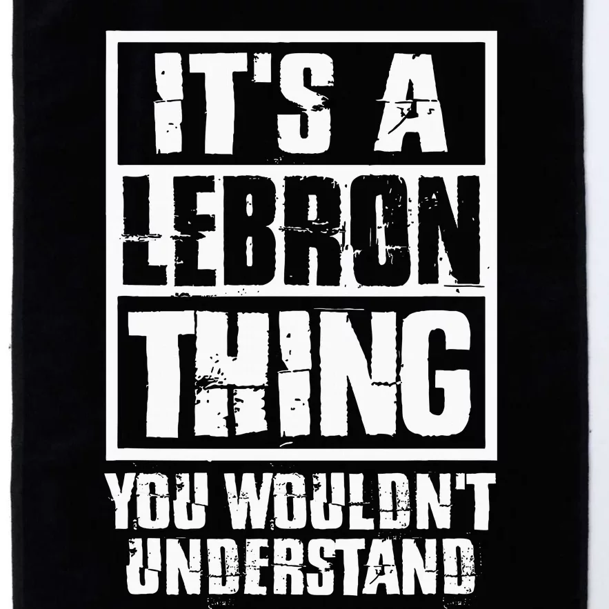 It's A LeBron Thing You Wouldn't Understand Platinum Collection Golf Towel