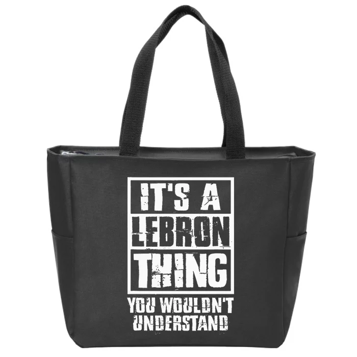 It's A LeBron Thing You Wouldn't Understand Zip Tote Bag