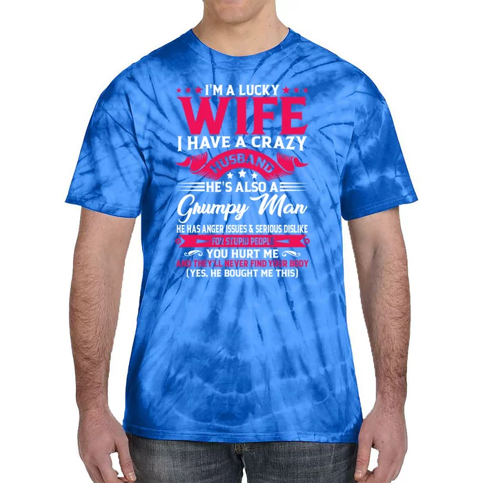 I'm A Lucky Wife I Have A Husband Funny Family Humor Wife Great Gift Tie-Dye T-Shirt