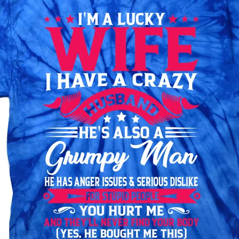 I'm A Lucky Wife I Have A Husband Funny Family Humor Wife Great Gift Tie-Dye T-Shirt