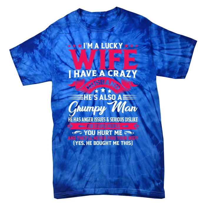 I'm A Lucky Wife I Have A Husband Funny Family Humor Wife Great Gift Tie-Dye T-Shirt