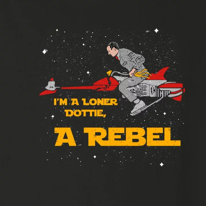 I’M A Loner Dottie A Rebel Pee Wee’S Big Adventure Mashup Toddler Long Sleeve Shirt