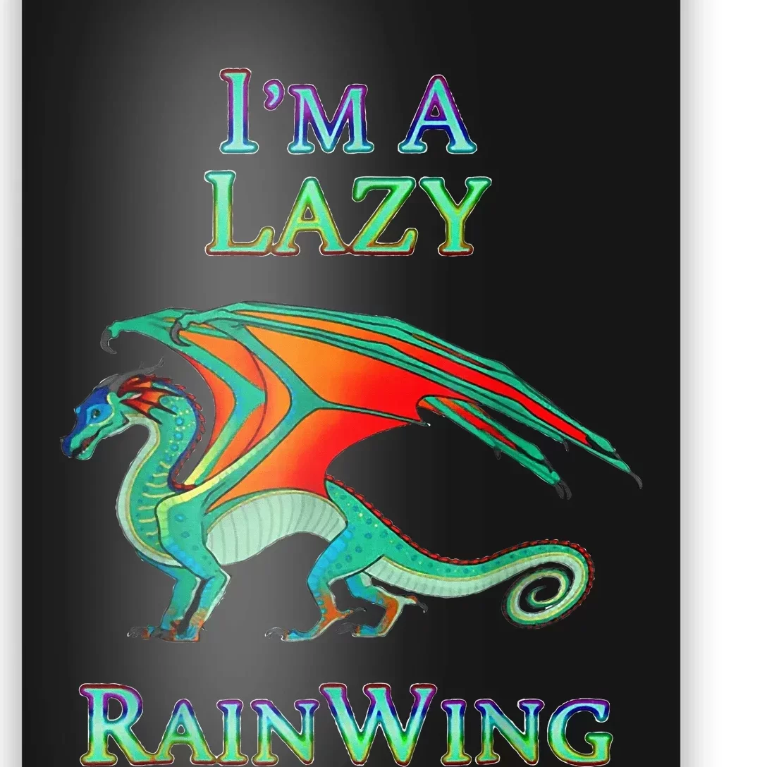 I Am Lazy Rainwing Poster