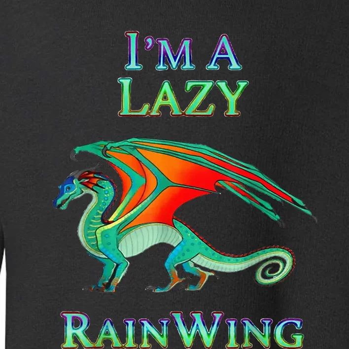 I Am Lazy Rainwing Toddler Sweatshirt