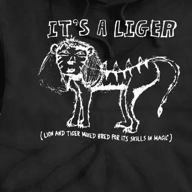 ItS A Liger Lion And Tiger Mixed Bred For Its Skills Tie Dye Hoodie