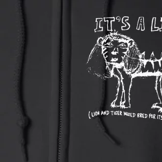 ItS A Liger Lion And Tiger Mixed Bred For Its Skills Full Zip Hoodie