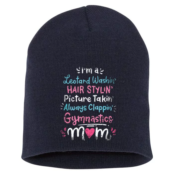 Im A Leotard Washin Hair Stylin Gymnastics Mom Mothers Day Short Acrylic Beanie