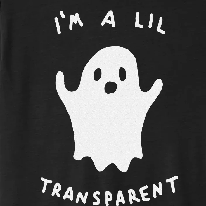 Im A Lil Transparent ChromaSoft Performance T-Shirt