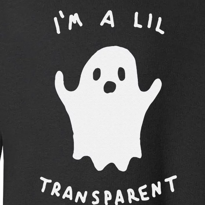 Im A Lil Transparent Toddler Sweatshirt