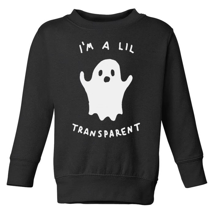 Im A Lil Transparent Toddler Sweatshirt