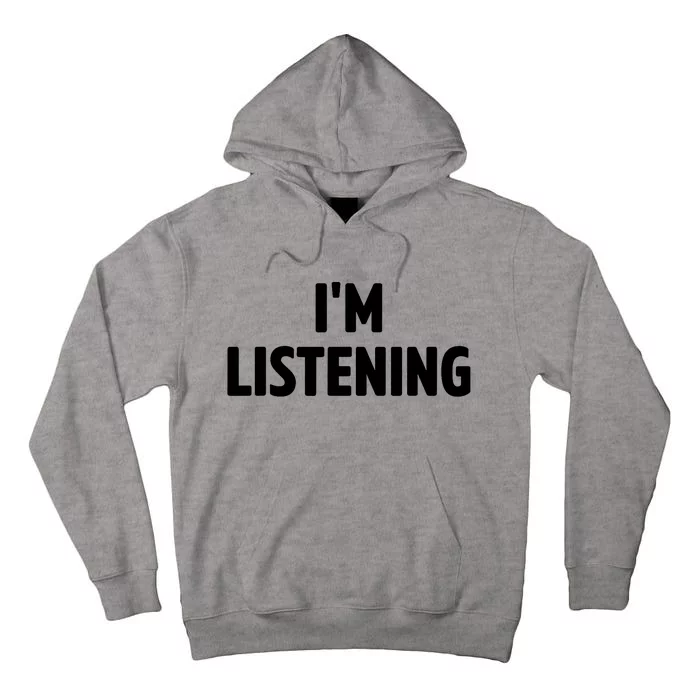 I Am Listening Funny White Lie Party Tall Hoodie