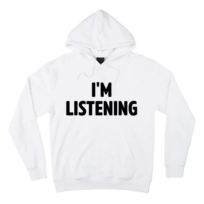 I Am Listening Funny White Lie Party Hoodie