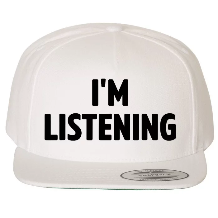 I Am Listening Funny White Lie Party Wool Snapback Cap