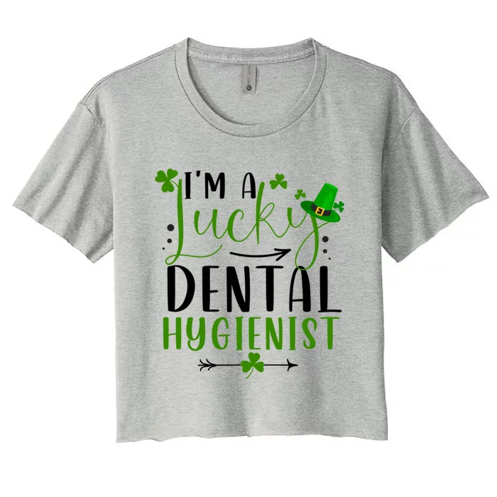 Im A Lucky Dental Hygienist Matching Family St Patricks Day Gift Women's Crop Top Tee