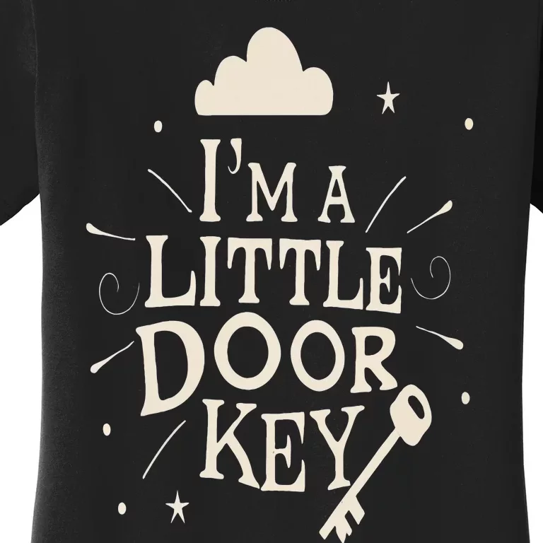 I'm A Little Door Key Mystery and Magic Creative Funny Cute Women's T-Shirt