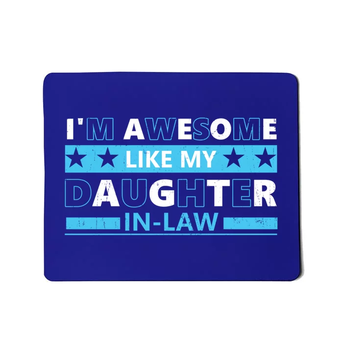 IM Awesome Like My Daughter In Law Vintage Fathers Day Gift Mousepad