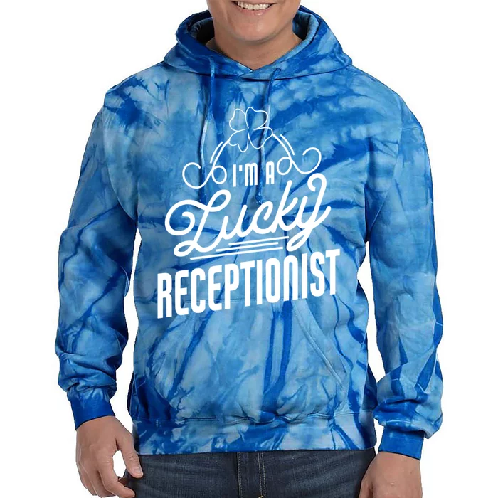 Im A Lucky Receptionist St Patricks Day Receptionist Funny Gift Tie Dye Hoodie