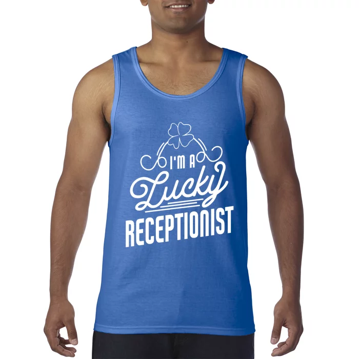 Im A Lucky Receptionist St Patricks Day Receptionist Funny Gift Tank Top