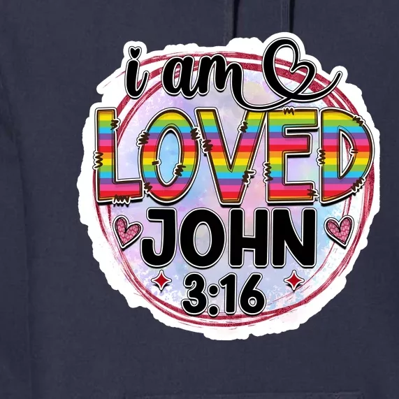 I Am Loved John 3:16 Premium Hoodie