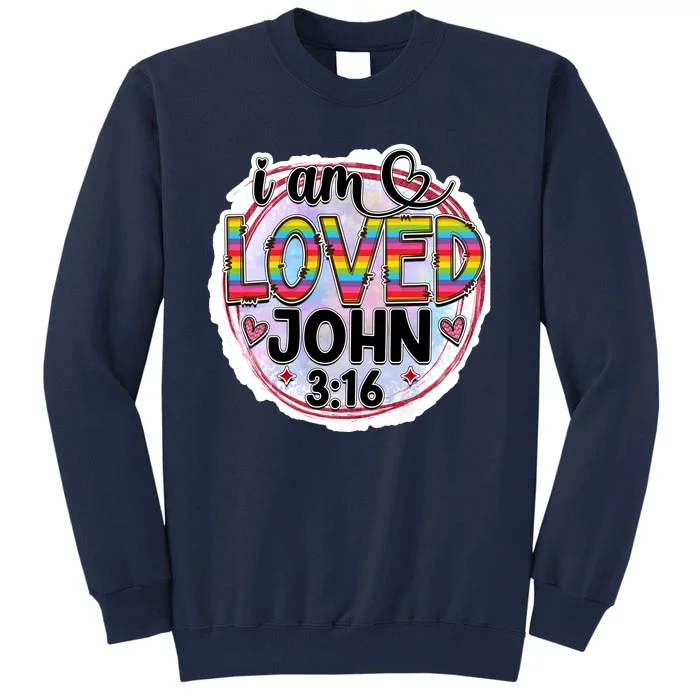 I Am Loved John 3:16 Tall Sweatshirt