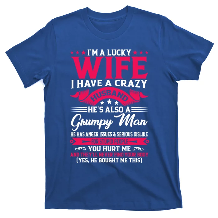 I'm A Lucky Wife I Have A Husband Funny Family Humor Wife Cute Gift T-Shirt