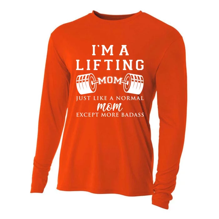 I'm A Lifting Mom Just Like A Normal Mom Except More Mothers Cool Gift Cooling Performance Long Sleeve Crew