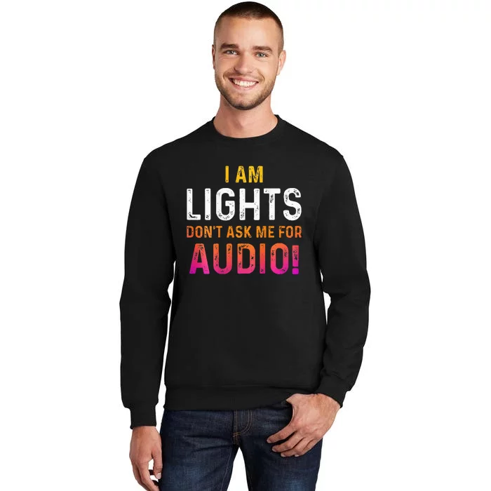 I Am Lights DonT Ask Me For Audio Sweatshirt