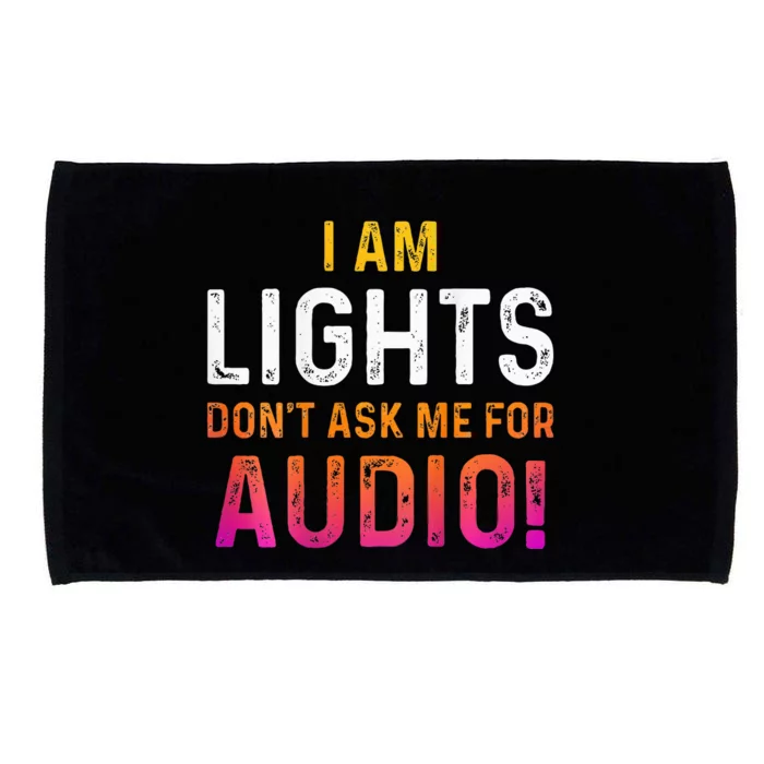 I Am Lights DonT Ask Me For Audio Microfiber Hand Towel