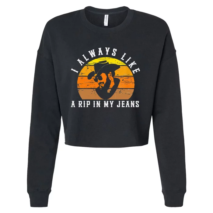 I Always Like A Rip In My Jeans Cropped Pullover Crew