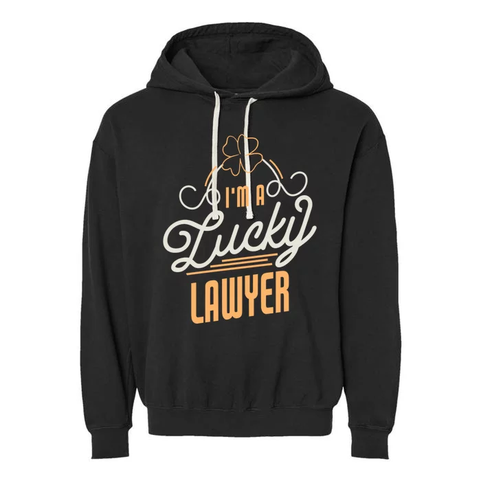 I'm A Lucky Lawyer St Patricks Day Lawyer Gift Garment-Dyed Fleece Hoodie