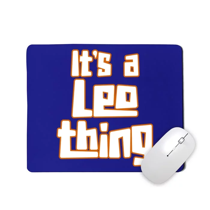 Its A Leo Thing Gift Mousepad