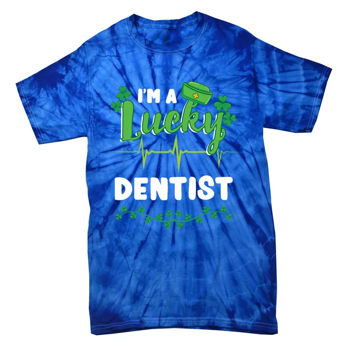 Im A Lucky Dentist St Patricks Day Gift Tie-Dye T-Shirt