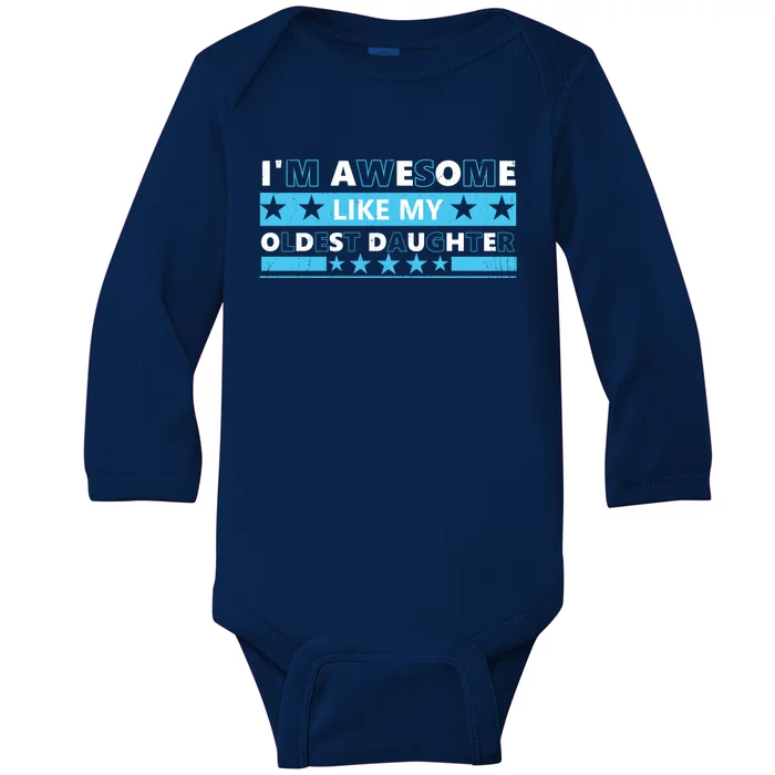 IM Awesome Like My Oldest Daughter Vintage Fathers Day Gift Baby Long Sleeve Bodysuit