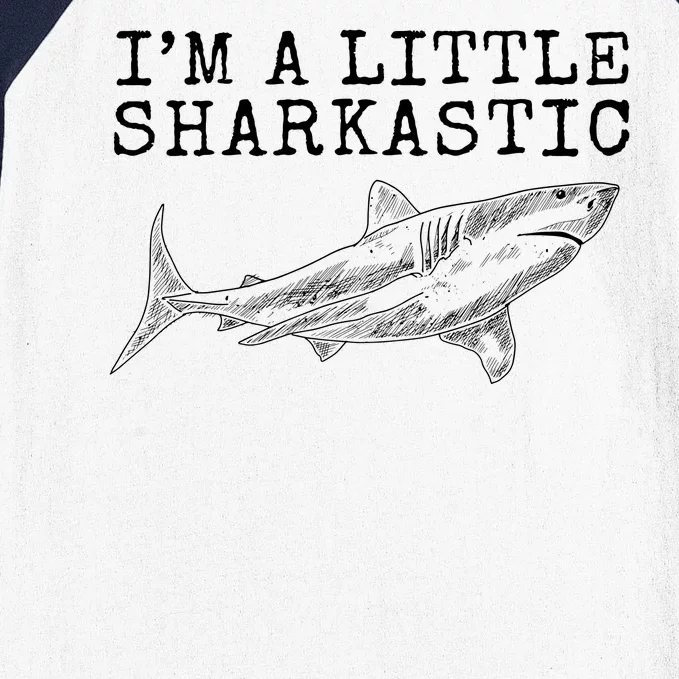 Im A Little Sharkastic Funny Shark Sarcastic Baseball Sleeve Shirt