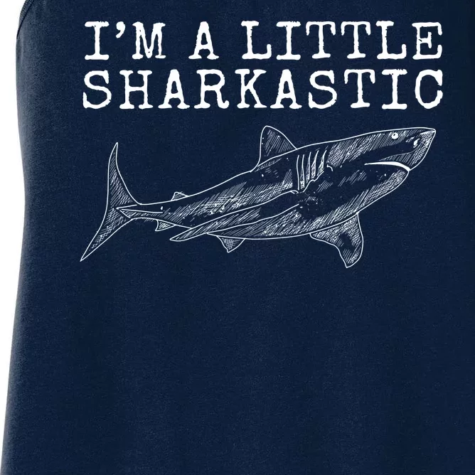 Im A Little Sharkastic Funny Shark Sarcastic Women's Racerback Tank