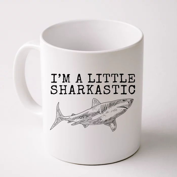 Im A Little Sharkastic Funny Shark Sarcastic Front & Back Coffee Mug