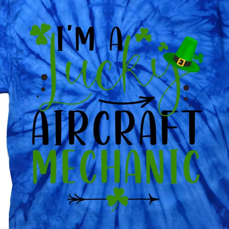 I'm A Lucky Aircraft Mechanic Matching St Patricks Day Gift Tie-Dye T-Shirt