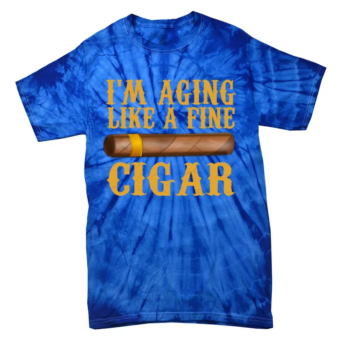 Im Aging Like A Fine Cigar Funny Fathers Day Dad Gift Idea Gift Tie-Dye T-Shirt