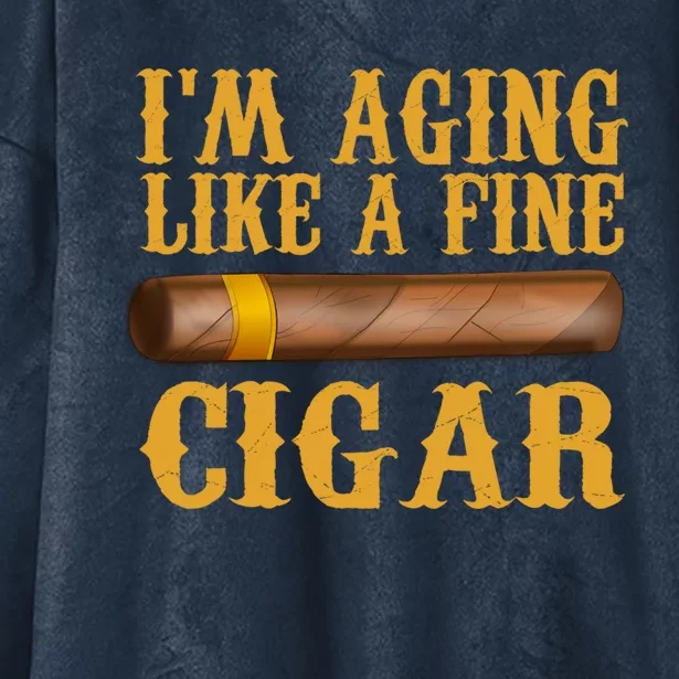 Im Aging Like A Fine Cigar Funny Fathers Day Dad Gift Idea Gift Hooded Wearable Blanket