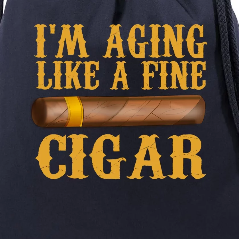 Im Aging Like A Fine Cigar Funny Fathers Day Dad Gift Idea Gift Drawstring Bag