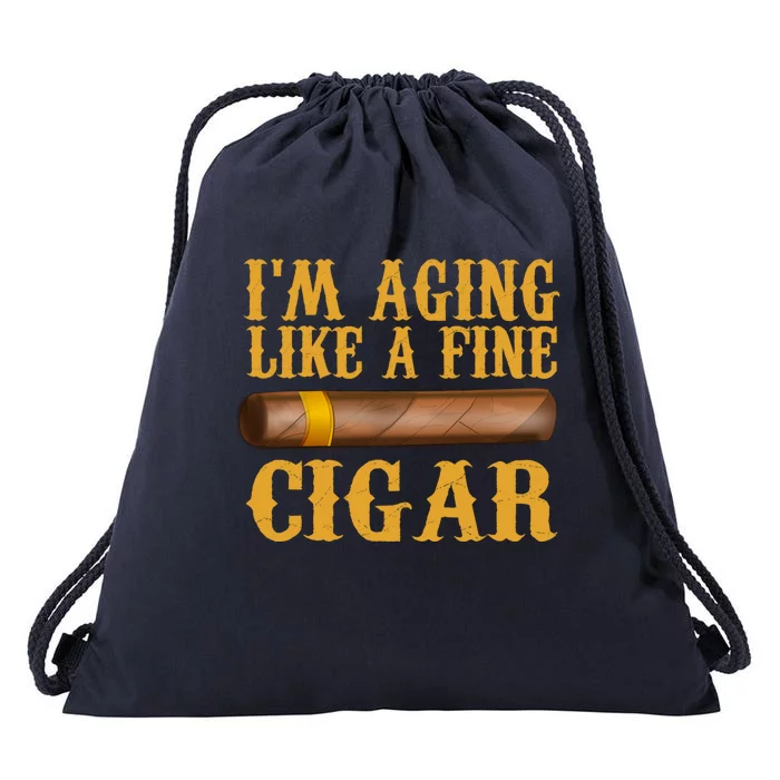 Im Aging Like A Fine Cigar Funny Fathers Day Dad Gift Idea Gift Drawstring Bag